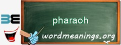 WordMeaning blackboard for pharaoh